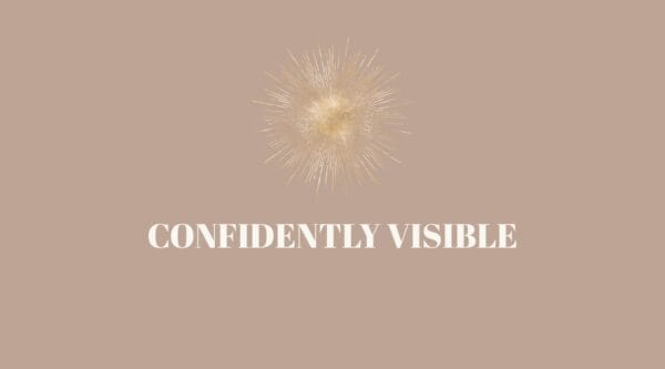 Confidently Visible – 6-Week Programme for Authentic Visibility