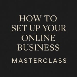 How to Set Up Your Online Business MASTERCLASS