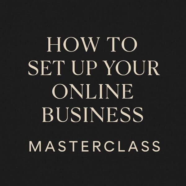 How to Set Up Your Online Business MASTERCLASS