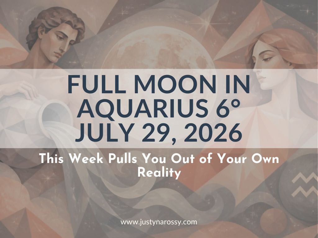 Full Moon in Aquarius 6°, July 29, 2026 | This Week Pulls You Out of Your Own Reality